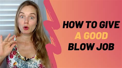 big blow job|Blowjobs: What Are They and How to Give One